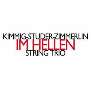 Kimmig-Studer-Zimmerlin - Im Hellen - String Trio FLAC album