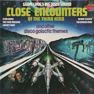 Geoff Love's Big Disco Sound - Close Encounters Of The Third Kind And Other Disco Galactic Themes FLAC album