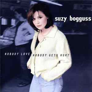 Suzy Bogguss - Nobody Love, Nobody Gets Hurt FLAC album