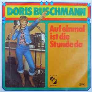 Doris Buschmann - Auf Einmal Ist Die Stunde Da FLAC album