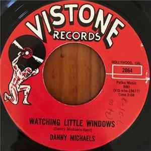 Danny Michaels - Watching Little Windows / Things Always Work Out For The Best FLAC album