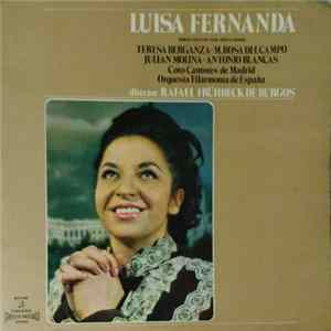 Romero, Fernandez Shaw, Moreno Torroba, Teresa Berganza, M. Rosa Del Campo, Julián Molina, Antonio Blancas, Coro Cantores De Madrid, Orquesta Filarmónica De España, Rafael Frühbeck De Burgos - Luisa Fernanda FLAC album