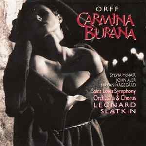Orff : Sylvia McNair, John Aler, Håkan Hagegård, Saint Louis Symphony Orchestra & Chorus, Leonard Slatkin - Carmina Burana FLAC album
