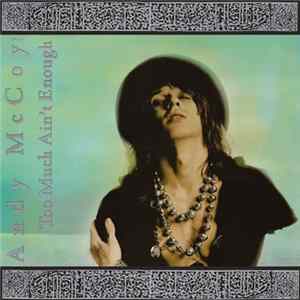 Andy McCoy - Too Much Ain't Enough FLAC album