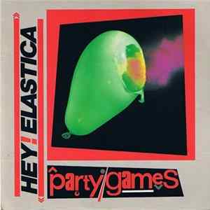Hey! Elastica - Party Games FLAC album