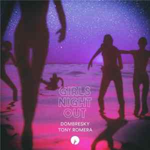 Tony Romera, Dombresky - Girls Night Out FLAC album