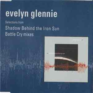 Evelyn Glennie - Selections From "Shadow Behind The Iron Sun" (Battle Cry Mixes) FLAC album
