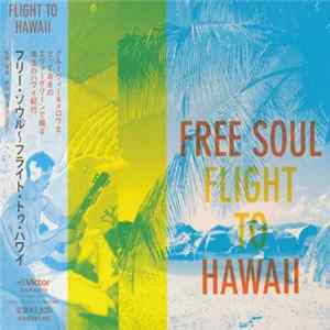 Various - Free Soul - Flight To Hawaii FLAC album
