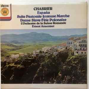 L'Orchestre De La Suisse Romande, Ernest Ansermet Perform Chabrier - Espana, Suite Pastorale, Joyeuse Marche, Danse Slave, Fete Polonaise FLAC album