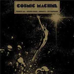 Various - Cosmic Machine - The Sequel - Original And Remixed Versions - A Voyage Across French Cosmic & Electronic Avantgarde (70s-80s) FLAC album