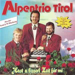 Alpentrio Tirol - Hast A Bisserl Zeit Für Mi FLAC album