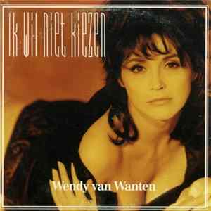 Wendy Van Wanten - Ik Wil Niet Kiezen FLAC album