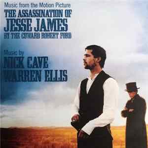Nick Cave And Warren Ellis - Music From The Motion Picture - The Assassination Of Jesse James By The Coward Robert Ford FLAC album