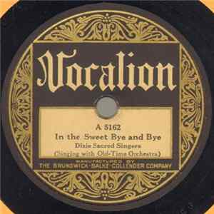 Dixie Sacred Singers - In The Sweet Bye And Bye / Shall We Gather At The River? FLAC album