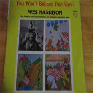 Wes Harrison - You Won't Believe Your Ears FLAC album