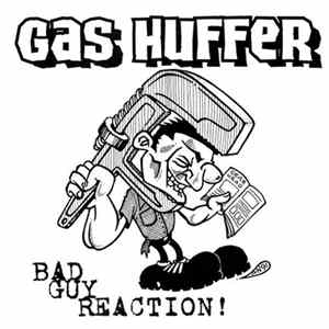 Gas Huffer / Supercharger - Bad Guy Reaction! / Mystery Action FLAC album