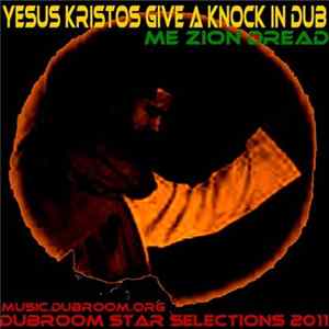 Me Zion Dread - Yesus Kristos Give A Knock In Dub FLAC album