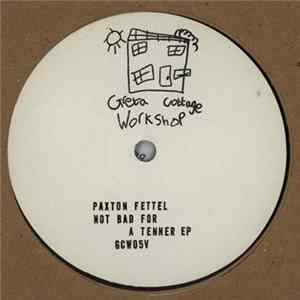 Paxton Fettel - Not Bad For A Tenner EP FLAC album
