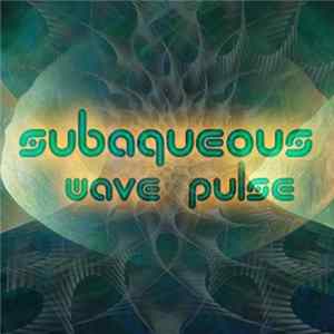 Subaqueous - Wave Pulse FLAC album
