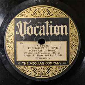 Albert E. Short And His Tivoli Syncopaters / The Southampton Serenaders - The Waltz Of Love / Just For Tonight FLAC album