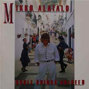 Mikko Alatalo - Kuule Kuinka Kulkee FLAC album