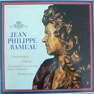 Jean-Philippe Rameau - L'impatience / Orphée / Troisième Concert Des "Indes Galantes" / Tambourins FLAC album