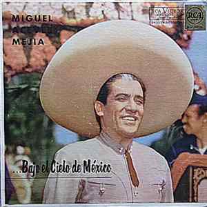 Miguel Aceves Mejia - ...Bajo El Cielo De México FLAC album