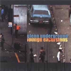 Glenn Underground - Lounge Excursions FLAC album