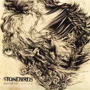 Stonebirds - Into The Fog... And The Filthy Air FLAC album