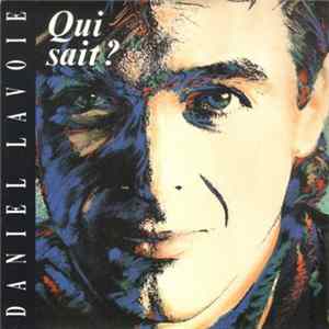 Daniel Lavoie - Qui Sait ? FLAC album