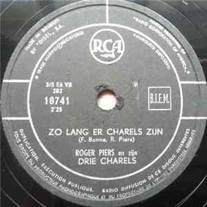 Roger Piers En Zijn Drie Charels - Zo Lang Er Charels Zijn / Als De Drie Charels Naar Den Hemel Gaan FLAC album