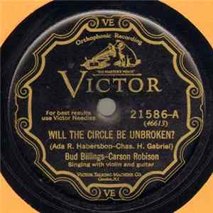 Bud Billings - Carson Robison - Will The Circle Be Unbroken? / You'll Never Miss Your Mother Till She's Gone FLAC album