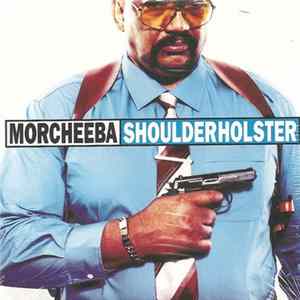 Morcheeba - Shoulder Holster FLAC album