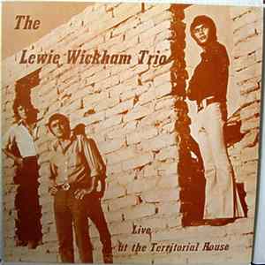 The Lewie Wickham Trio - Live At The Territorial House FLAC album