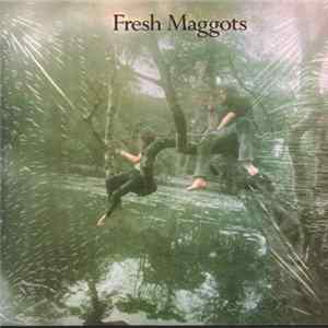 Fresh Maggots - Fresh Maggots FLAC album