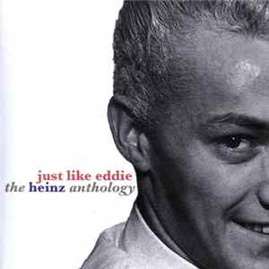 Heinz - Just Like Eddie - The Heinz Anthology FLAC album
