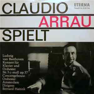 Ludwig van Beethoven, Claudio Arrau, Concertgebouw-Orchester Amsterdam, Bernard Haitink - Konzert Für Klavier Und Orchester Nr. 3 C-moll Op. 37 FLAC album