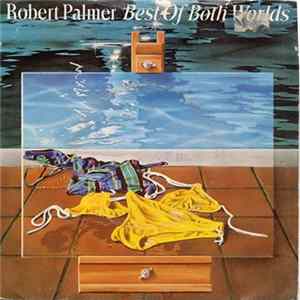Robert Palmer - Best Of Both Worlds FLAC album