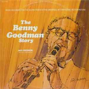 Benny Goodman And His Orchestra - The Benny Goodman Story FLAC album