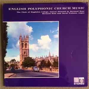Magdalen College Choir Oxford, Bernard Rose , David Wulstan - English Polyphonic Church Music FLAC album