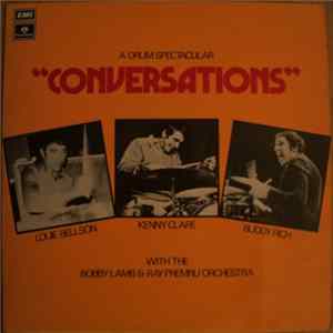 Buddy Rich, Louie Bellson, Kenny Clare With The Bobby Lamb - Ray Premru Orchestra - Conversations - A Drum Spectacular FLAC album