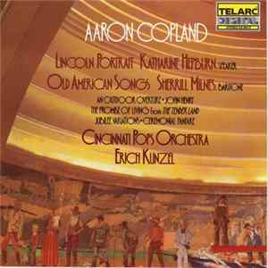 Aaron Copland, Katharine Hepburn, Sherrill Milnes, Erich Kunzel , Cincinnati Pops Orchestra - Lincoln Portrait & Other Works FLAC album