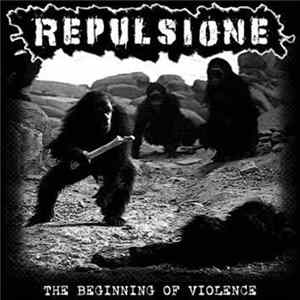 Repulsione - The Beginning Of Violence FLAC album