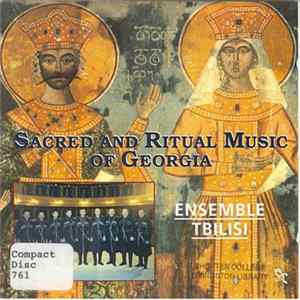 Ensemble Tbilisi - Sacred And Ritual Music Of Georgia FLAC album