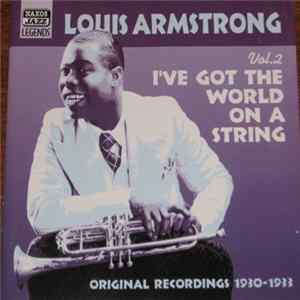 Louis Armstrong - Vol. 2. I've Got The World On A String. Original Recordings 1930-1933 FLAC album