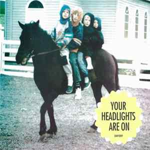 Your Headlights Are On - Your Headlights Are On FLAC album
