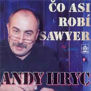 Andy Hryc - Čo Asi Robí Sawyer FLAC album