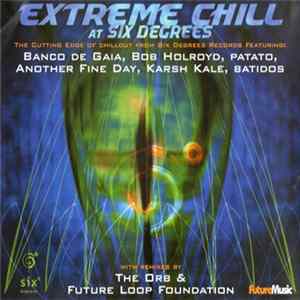 Various - Extreme Chill At Six Degrees FLAC album