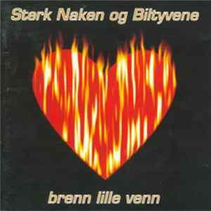 Sterk Naken Og Biltyvene - Brenn Lille Venn FLAC album