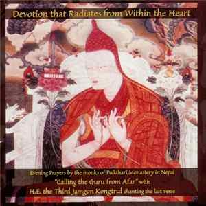 The Monks Of Pullahari Monastery - Devotion That Radiates From Within The Heart FLAC album
